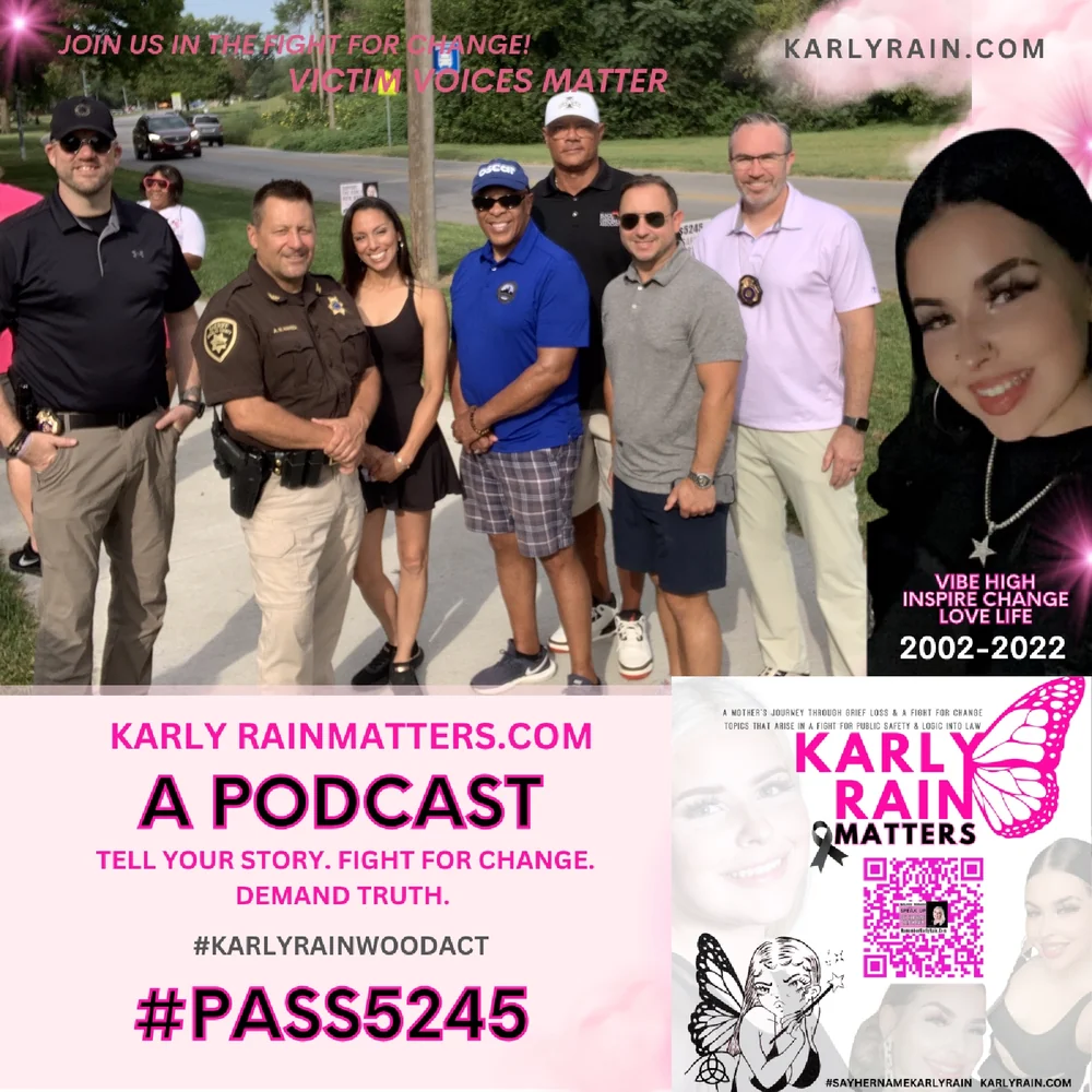 Karly Rain Matters podcast graphic: law enforcement officers and community supporters standing together, beside a photo of Karly Rain, 2002 to 2022, with the words Vibe High, Inspire Change, Love Life, Join us in the fight for change, Victim voices matter, and #PASS5245.